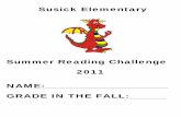 Summer Reading Challenge 2011 NAME: GRADE IN THE FALL: · We want the students to continue all of their hard work from the school year into the summer. Participating in this challenge