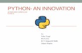 PYTHON- AN INNOVATION · Python (a Computer Language) •Actually, Python is inspired by two languages - 1. ABC language which was an optional language of BASIC language. 2. Modula-3
