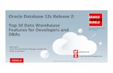 Top 10 Data Warehouse Features for DBAs and ... - Oracle · Oracle Database 12c Release 2: Top 10 Data Warehouse Features for Developers and DBAs ... – Conquering Large-Scale Unicode