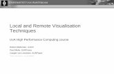 Local and Remote Visualisation Techniques · AVS (Advanced Visual Systems) IRIS Explorer (?) Amira Spotfire, Tableau … Public domain: Scientific visualization VTK ParaView VolView
