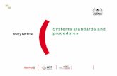 Systems standards and Mary Kerema proceduresicta.go.ke/pdf/Systems Standards and Procedures.pdf · ISO 90003: COBIT 4: ISO_IEC_27002_2005: ISO/IEC 26514:2008: ISO/DIS 15489-1: ISO