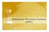 Statistical Process Control - mhc-net.commhc-net.com/whitepapers_presentations/Statistical Process Control.pdfStatistical Process Control (SPC) A methodology for monitoring a process