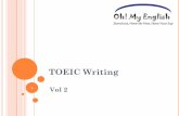 TOEIC Writingpws.npru.ac.th/ronathummachit/system/... · TOEIC Writing Test Questions Task Evaluation Criteria 1-5 Write a sentence based on the picture Grammar Relevance of the sentence