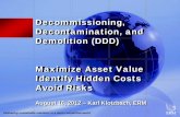 Decommissioning, Decontamination, and Demolition (DDD ...Decommissioning, Decontamination, and Demolition (DDD) Maximize Asset Value Identify Hidden Costs Avoid Risks ... characterization