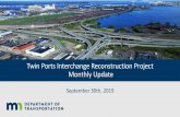 Twin Ports Interchange Reconstruction Project Monthly ......Twin Ports Interchange Reconstruction Project Monthly Update September 30th, 2019. Twin Ports Interchange (TPI) 2020-2023