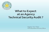 What to Expect at an Agency Technical Security Audit• Walk the agency through the online audit process • Follow up with the audit notification email to the agency detailing instructions.