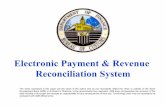 Electronic Payment & Revenue Reconciliation System...Electronic Payment & Revenue Reconciliation System The views expressed in this paper are the views of the author and do not necessarily