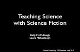 Teaching Science with Science Fiction - Kelly McCullough · Teaching Science with Science Fiction Kelly McCullough ... •Focus on 4 aliens from spaceship stranded in near-Earth space