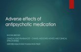 Adverse effects of antipsychotic medicationtvscn.nhs.uk/wp-content/...effects-of-antipyschotic...Type A, dose related side effect –reduce antipsychotic dose Switch to lower risk