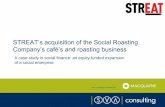 STREAT’s acquisition of the Social Roasting Companysocialventures.com.au/assets/STREATs-Acqusition-of-SRC...SVA Consulting is supported by STREAT’s acquisition of the Social Roasting