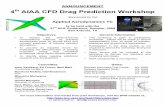 AIAA CFD Drag Prediction Workshop · 4th AIAA CFD Drag Prediction Workshop Sponsored by the Applied Aerodynamics TC to be held with the 27th APA Conference, Summer, 2009 San Antonio,