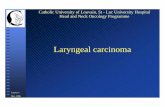 Larglot et supraglot - UCLouvain · RxTh Partial laryngeal surgery (SCL + CHEP) EUA + biopsy T2 Dysplasia Cis Subligamental cordectomy Observe, Smoking cessation, ±Antireflux treatment