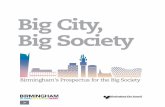Big City, Big Society - Be Birmingham1).pdf · In many ways the challenge of the Big Society is a familiar challenge for Birmingham, and so the national drive for a stronger ‘Big