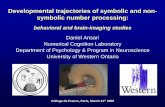 Developmental trajectories of symbolic and non- symbolic … · 2008-03-12 · Developmental trajectories of symbolic and non-symbolic number processing: behavioral and brain-imaging