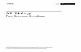 AP Biology 2019 Free-Response QuestionsAP ® Biology. Free-Response Questions ... Questions 3–8 are short free-response questions that require about 6 minutes each to answer. Questions