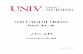 BSN STUDENT NURSES HANDBOOK 2018-2019Welcome to the BSN program at UNLV School of Nursing. The School of Nursing’s mission is to educate and develop nursing leaders who will collaborate