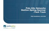Palo Alto Networks Stallion Spring Seminar -Tech Track · About Palo Alto Networks • Palo Alto Networks is the Network Security Company • World-class team with strong security