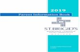 Parent Information Book · 2019-02-12 · Kleynjans. We are active members of our Parish community. As the Principal of St. rigids I look forward, with excitement, to the ongoing