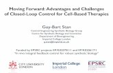 Moving Forward: Advantages and Challenges of …...Moving Forward: Advantages and Challenges of Closed-Loop Control for Cell-Based Therapies Guy-Bart Stan Control Engineering Synthetic