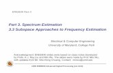 Part 3. Spectrum Estimation 3.3 Subspace 3.3 Subspace ...classweb.ece.umd.edu/enee630.F2012/slides/part-3_sec3_F12_slidesAll.pdfPisarenko Method for Frequency Estimation (1973) This
