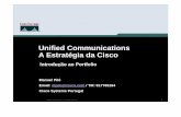 Unified Communications A Estratégia da Cisco · (CDMA, TDMA, GSM) Telefone Móvel standard (CDMA, TDMA, GSM) EXTERIOR INTERIOR 1 2 Servidor de mobilidade Empresa Servidor Unity JTAPI