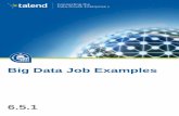 Big Data Job Examplesdownload-mirror1.talend.com/tosbd/user-guide...Unless required by applicable law or agreed to in writing, software distributed under the License is distributed