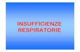 INSUFFICIENZE RESPIRATORIE - Area-c54.it respiratorie...RESPIRATORIE Lo scopo della respirazione nell’organismo è quello di fornire ossigeno O2 ai tessuti e rimuovere anidride carbonica