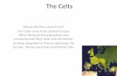 The Celts - sosinglese.eusosinglese.eu/wp-content/uploads/2016/11/The-Origins-of-Britain.pdf · The Celts Where did they come from? The Celts came from central Europe. Why? Because