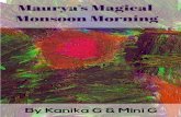 Maurya's Magical Monsoon Morning - Kanika G...Maurya's Magical Monsoon Morning One Saturday morning, Maurya woke up when the sun shone in to his eyes through the curtains. He was excited,