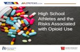 High School Athletes and the Risks Associated with Opioid Useaiaonline.org/files/16347/high-school-athletes-and...Recognize the physical and behavioral changes associated with prescription