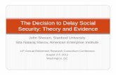 The Decision to Delay Social Security: Theory and Evidence · 2012-08-02 · Intuition For singles: Delay buys a single life annuity. For couples: Survivor (widow) benefits are based