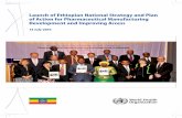 Launch of Ethiopian National Strategy and Plan of Action ... · in Addis Ababa, Ethiopia, the National strategy and plan of action for pharmaceutical manufacturing development in