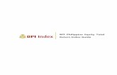 BPI Philippine Equity Total Return Index Guide · Updated as of 25 April 2016 2 DEFINITIONS Base Date 25 April 2016 BPI Bank of the Philippine Islands BSP Bangko Sentral ng Pilipinas