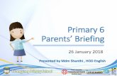Primary 6 Parents’ Briefing - Guangyang Primary …...•Encourage your child to speak using his/her Mother Tongue language at home. •Show interest in your child’s learning by