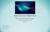 Higher Education’s Digital Future...Higher Education’s Digital Future “Men’s courses will foreshadow certain ends…” CUNY Higher Education Policy Series February 2017 Anthony