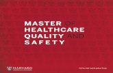 HEALTHCARE QUALITY AND...The Master of Healthcare Quality and Safety program is designed for clinicians and clinical administrators who aspire to leadership positions in health care