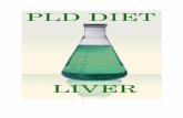 PLD Diet The Liver - PLD Polycystic Liver Disease · PLD Diet The Liver A guide to polycystic liver health through diet by Danevas Third Edition ... as suggestions for you to try.
