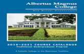 Albertus Magnus College · ALBERTUS MAGNUS COLLEGE Undergraduate Program Course Catalogue 2019–2021 S t. Albert the Great, the patron of Albertus Magnus College, was born about
