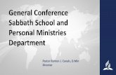 General Conference Sabbath School and Personal …...Keep the Sabbath School program simple, spiritual, and relevant. Each Sabbath could be like an evangelistic meeting with an attractive,