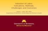 Induction of Labor: Indications, Methods, …...Induction of Labor • Definition – The use of techniques for stimulating uterine contractions to accomplish delivery prior to the