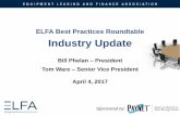 ELFA Best Practices Roundtable Industry Update · ELFA Best Practices Roundtable Industry Update Bill Phelan –President Tom Ware –Senior Vice President April 4, 2017 Sponsored