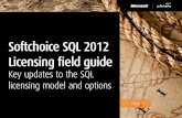Softchoice SQL 2012 Licensing field guideimages.msgapp.com/uploads/95720/pdfs/Microsoft_SQL2012_eBook.pdf · Softchoice SQL 2012 Licensing Field Guide provides a quick and easy to