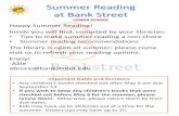 Summer Reading at Bank Street...Happy Summer Reading! Inside you will find, compiled by your librarian: • Tips to make summer reading a non-chore • Summer reading recommendations