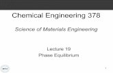 Chemical Engineering 378mjm82/che378/Fall2019/LectureNotes/Lecture_19_notes.pdfScience of Materials Engineering Lecture 19. Phase Equilibrium. Spiritual Thought ... solid, liquid,