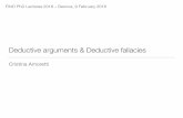 Deductive arguments & Deductive fallaciesDeductive fallacies • Validity is a matter of form, not content; it has nothing to do with the truth of any of the statements in the argument.