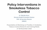 Policy Interventions in Smokeless Tobacco Control · Policy Interventions in Smokeless Tobacco Control Dr. Monika Arora Director-Health Promoon Division PHFI & Execu5ve Director HRIDAY