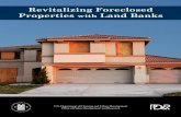 Revitalizing Foreclosed Properties with Land BanksRevitalizing Foreclosed Properties with Land Banks The contents of this report are the views of the contractor and do not necessarily