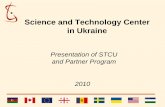 Science and Technology Center in Ukraine · Science and Technology Center. in Ukraine . Presentation of STCU and Partner Program 2010. ... Communication Support Program ... Milman