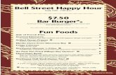 Bell Street Happy Hour $7.50 Bar Burger* Fun Foods · 2019-06-18 · *Consuming raw or undercooked meats or seafood may increase your risk of foodborne illness. 4/3X Bell Street Happy