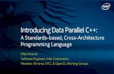Introducing Data Parallel C++...Topics 1. What is Data Parallel C++? 2. Program structure and execution model 3. Compiling code 4. Queues and device selection 5. Management of data